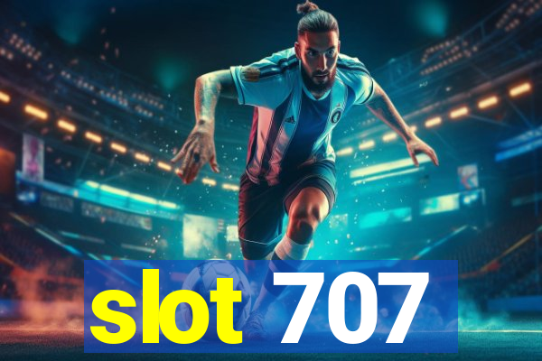 slot 707